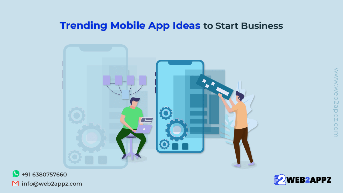 Trending Mobile App Ideas to Start Business-web2appz Trending Mobile App Ideas to Start Business-web2appz