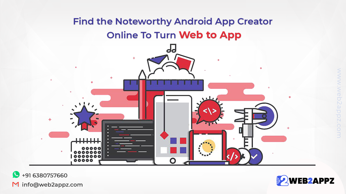 Find the Noteworthy Android App Creator Online To Turn Web to App - Web2appz