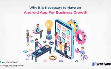 Why It is Necessary to Have an Android App For Business Growth - Web2appz