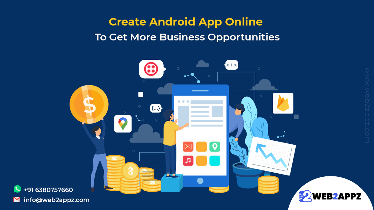 Create Android App Online To Get More Business Opportunities - Web2appz