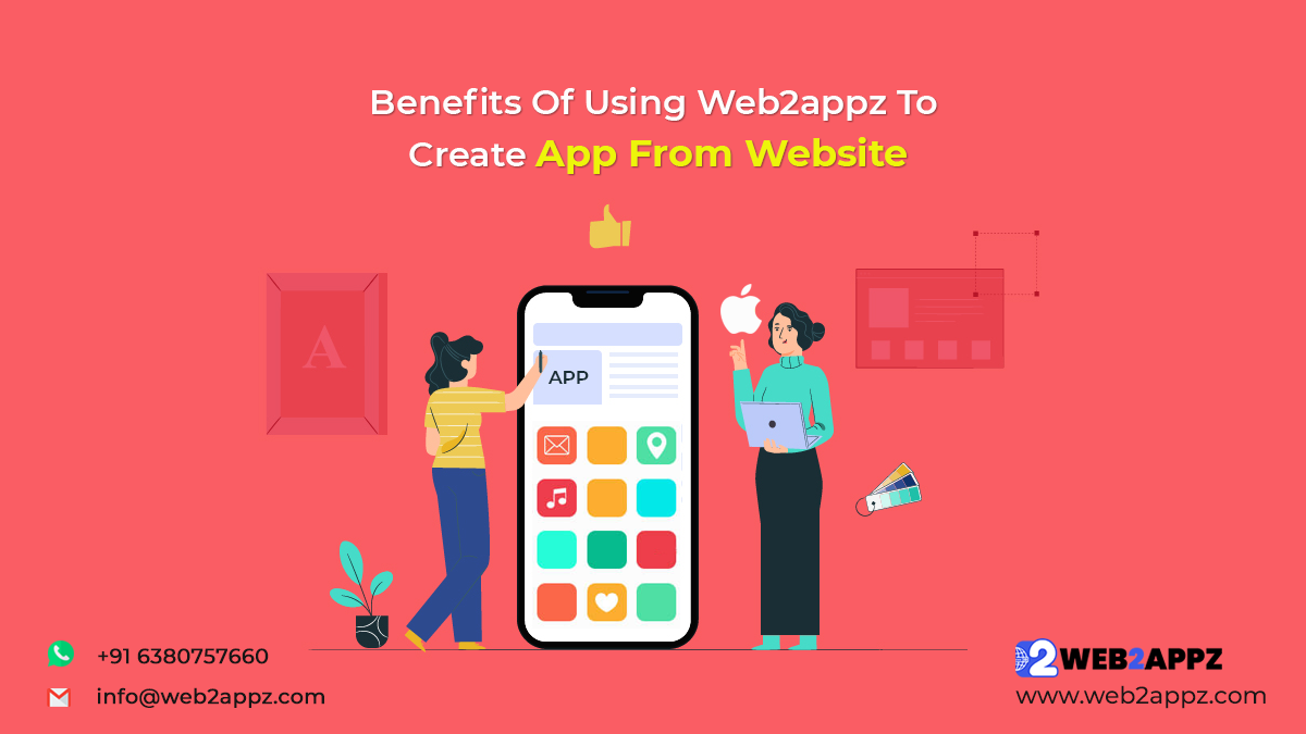 Benefits Of Using Web2appz To Create App From Website Benefits Of Using Web2appz To Create App From Website