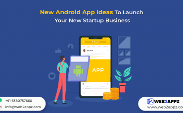 New Android App Ideas To Launch Your New Startup Business - Web2appz