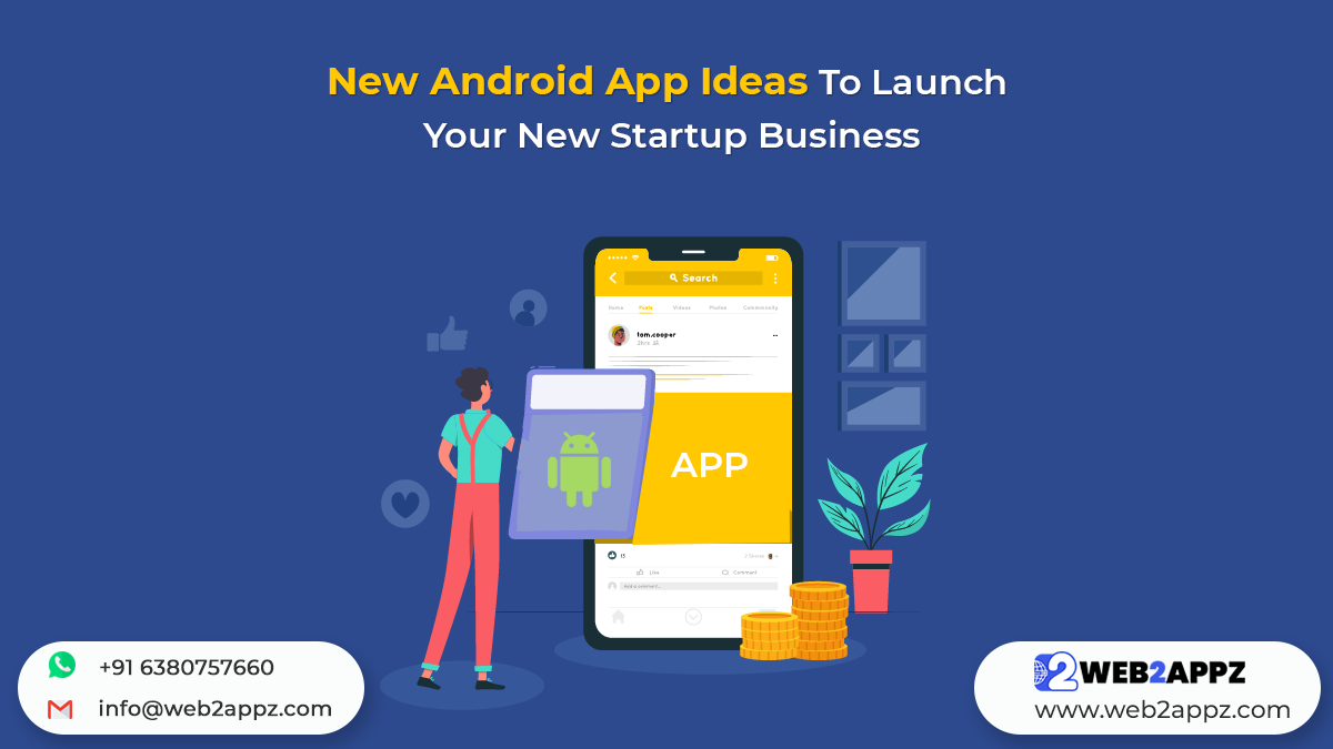 New Android App Ideas To Launch Your New Startup Business - Web2appz