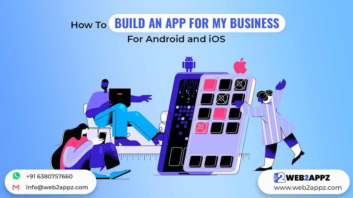 How To Build An App For My Business For Android and iOS - Web2appz