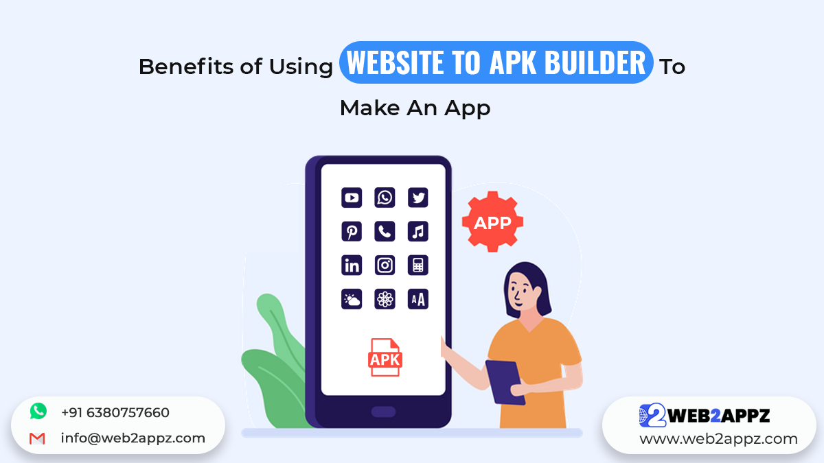 Benefits of Using Website To Apk Builder To Make An App - Web2appz Benefits of Using Website To Apk Builder To Make An App - Web2appz